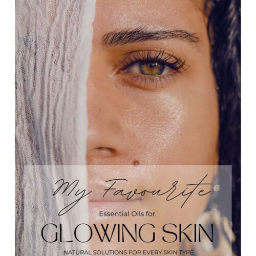 My Favourites Essential Oils For Glowing Skin - Ebook